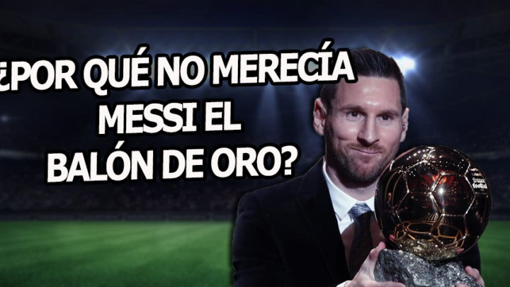 ¿Se merece Leo Messi su sexto Balón de Oro?